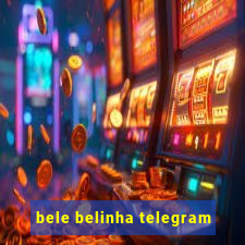 bele belinha telegram